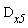 D[x5]