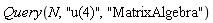 Query(N, "u(4)", "MatrixAlgebra")