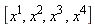 [x, x^2, x^3, x^4]