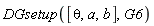 DGsetup([theta, a, b], G6)