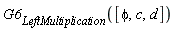 G6[LeftMultiplication]([phi, c, d])