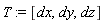 T := [dx, dy, dz]