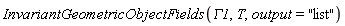 InvariantGeometricObjectFields(GAMMA1, T, output = "list")