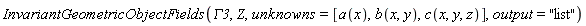 InvariantGeometricObjectFields(GAMMA3, Z, unknowns = [a(x), b(x, y), c(x, y, z)], output = "list")