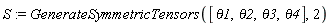 S := GenerateSymmetricTensors([theta1, theta2, theta3, theta4], 2)