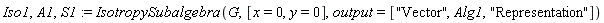 Iso1, A1, S1 := IsotropySubalgebra(G, [x = 0, y = 0], output = ["Vector", Alg1, "Representation"])
