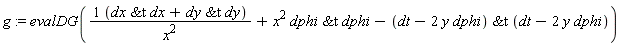 g := evalDG((`&t`(dx, dx)+`&t`(dy, dy))/x^2+x^2*`&t`(dphi, dphi)-`&t`(dt-2*y*dphi, dt-2*y*dphi))