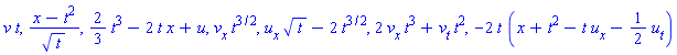 v*t, (x-t^2)/t^(1/2), (2/3)*t^3-2*t*x+u, v[x]*t^(3/2), u[x]*t^(1/2)-2*t^(3/2), 2*v[x]*t^3+v[t]*t^2, -2*t*(x+t^2-t*u[x]-(1/2)*u[t])