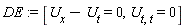 DE := [U[x]-U[t] = 0, U[t, t] = 0]