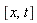 [x, t]