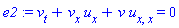 e2 := v[t]+v[x]*u[x]+v*u[x, x] = 0