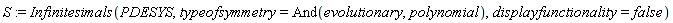 S := Infinitesimals(PDESYS, typeofsymmetry = And(evolutionary, polynomial), displayfunctionality = false)