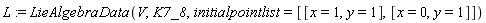 L := LieAlgebraData(V, K7_8, initialpointlist = [[x = 1, y = 1], [x = 0, y = 1]])