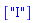["I"]
