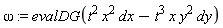 omega := evalDG(t^2*x^2*dx-t^3*x*y^2*dy)