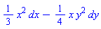 _DG([["form", M, 1], [[[1], (1/3)*x^2], [[2], -(1/4)*x*y^2]]])