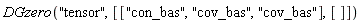 DGzero("tensor", [["con_bas", "cov_bas", "cov_bas"], []])