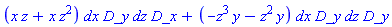 (x*z+x*z^2)*dx*D_y*dz*D_x+(-z^3*y-z^2*y)*dx*D_y*dz*D_y