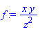 f := x*y/z^2