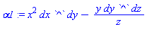 alpha1 := x^2*dx*`^`*dy-y*dy*`^`*dz/z