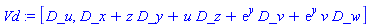 Vd := [D_u, D_x+z*D_y+u*D_z+exp(y)*D_v+exp(y)*v*D_w]