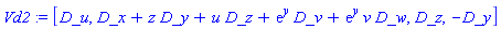 Vd2 := [D_u, D_x+z*D_y+u*D_z+exp(y)*D_v+exp(y)*v*D_w, D_z, -D_y]
