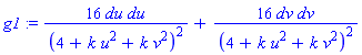 g1 := 16*du*du/(4+k*u^2+k*v^2)^2+16*dv*dv/(4+k*u^2+k*v^2)^2
