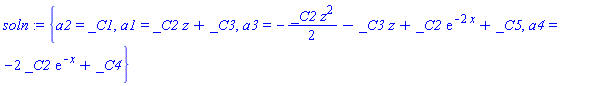 soln := {a2 = _C1, a1 = _C2*z+_C3, a3 = -_C2*z^2/2-_C3*z+_C2*exp(-2*x)+_C5, a4 = -2*_C2*exp(-x)+_C4}