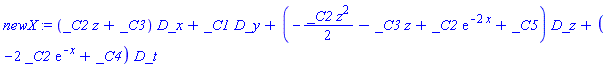 newX := (_C2*z+_C3)*D_x+_C1*D_y+(-_C2*z^2/2-_C3*z+_C2*exp(-2*x)+_C5)*D_z+(-2*_C2*exp(-x)+_C4)*D_t