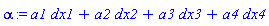 alpha := a1*dx1+a2*dx2+a3*dx3+a4*dx4