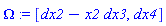 Omega := [dx2-x2*dx3, dx4]