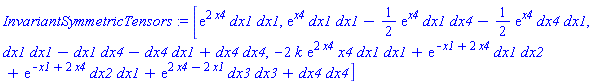 InvariantSymmetricTensors := [exp(2*x4)*dx1*dx1, exp(x4)*dx1*dx1-(1/2)*(exp(x4)*dx1*dx4)-(1/2)*(exp(x4)*dx4*dx1), dx1*dx1-dx1*dx4-dx4*dx1+dx4*dx4, -2*k*exp(2*x4)*x4*dx1*dx1+exp(-x1+2*x4)*dx1*dx2+exp(-x1+2*x4)*dx2*dx1+exp(2*x4-2*x1)*dx3*dx3+dx4*dx4]