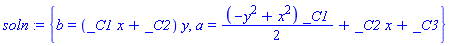 soln := {b = (_C1*x+_C2)*y, a = (-y^2+x^2)*_C1/2+_C2*x+_C3}