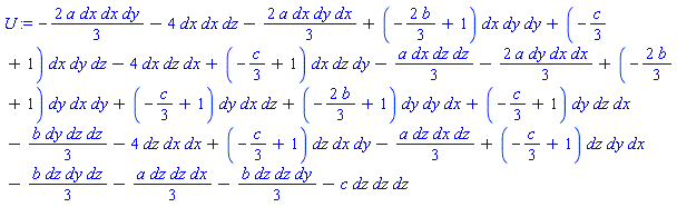 U := -2*a*dx*dx*dy/3-4*dx*dx*dz-2*a*dx*dy*dx/3+(-2*b/3+1)*dx*dy*dy+(-c/3+1)*dx*dy*dz-4*dx*dz*dx+(-c/3+1)*dx*dz*dy-a*dx*dz*dz/3-2*a*dy*dx*dx/3+(-2*b/3+1)*dy*dx*dy+(-c/3+1)*dy*dx*dz+(-2*b/3+1)*dy*dy*dx+(-c/3+1)*dy*dz*dx-b*dy*dz*dz/3-4*dz*dx*dx+(-c/3+1)*dz*dx*dy-a*dz*dx*dz/3+(-c/3+1)*dz*dy*dx-b*dz*dy*dz/3-a*dz*dz*dx/3-b*dz*dz*dy/3-c*dz*dz*dz