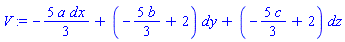 V := -5*a*dx/3+(-5*b/3+2)*dy+(-5*c/3+2)*dz