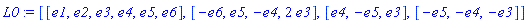 L0 := [[e1, e2, e3, e4, e5, e6], [-e6, e5, -e4, 2*e3], [e4, -e5, e3], [-e5, -e4, -e3]]
