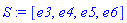 S := [e3, e4, e5, e6]
