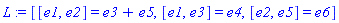 L := [[e1, e2] = e3+e5, [e1, e3] = e4, [e2, e5] = e6]