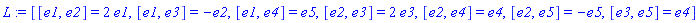 L := [[e1, e2] = 2*e1, [e1, e3] = -e2, [e1, e4] = e5, [e2, e3] = 2*e3, [e2, e4] = e4, [e2, e5] = -e5, [e3, e5] = e4]