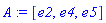 A := [e2, e4, e5]