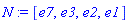 N := [e7, e3, e2, e1]