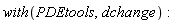 with(PDEtools, dchange)