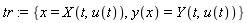 tr := {x = X(t, u(t)), y(x) = Y(t, u(t))}