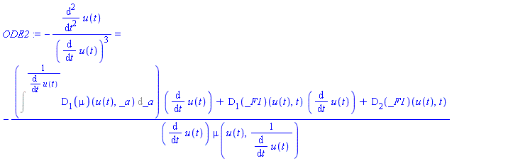 ODE2 := -(diff(u(t), `$`(t, 2)))/(diff(u(t), t))^3 = -((Int((D[1](mu))(u(t), _a), _a = `` .. 1/(diff(u(t), t))))*(diff(u(t), t))+(D[1](_F1))(u(t), t)*(diff(u(t), t))+(D[2](_F1))(u(t), t))/((diff(u(t), t))*mu(u(t), 1/(diff(u(t), t))))