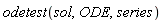 odetest(sol, ODE, series)