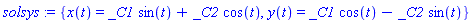 solsys := {x(t) = _C1*sin(t)+_C2*cos(t), y(t) = _C1*cos(t)-_C2*sin(t)}