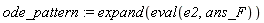 ode_pattern := expand(eval(e2, ans_F))