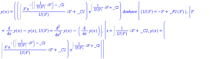 y(x) = `&where`((Int(V*exp(-(Int(1/U(V), V))-_C2)/U(V), V)+_C1)*exp(Int(1/U(V), V)+_C2), [{U(V) = -V+_F1(V)}, {V = diff(y(x), x)-y(x), U(V) = diff(y(x), `$`(x, 2))-(diff(y(x), x))}, {x = Int(1/U(V), V)+_C2, y(x) = (Int(V*exp(-(Int(1/U(V), V))-_C2)/U(V), V)+_C1)*exp(Int(1/U(V), V)+_C2)}])