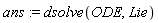 ans := dsolve(ODE, Lie)