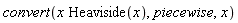 convert(x*Heaviside(x), piecewise, x)
